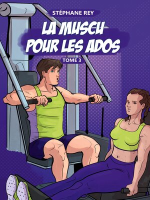 cover image of La Muscu pour les Ados Tome 3